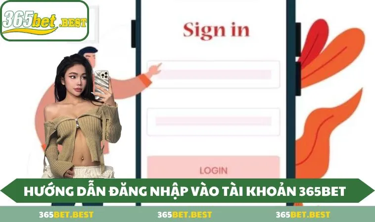 Huong dan dang nhap vao tai khoan 365BET Hướng dẫn đăng nhập vào tài khoản 365BET
